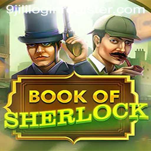 Exploring the Mysteries of BookOfSherlock and the 9jili Login Register Feature